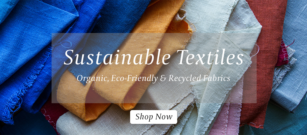 shop our selection of sustainable fabrics